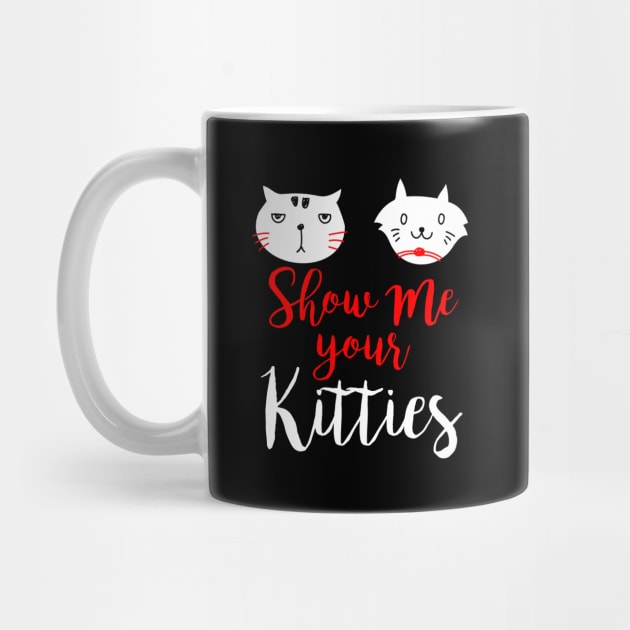 Show me your kitties tee shirt cat gifts teen graphic ladies hipster sassy girls grunge tumblr instagram blogger trendy outfit shirt fashion by johnii1422